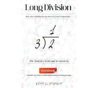 Long Division: The Journey From One to Oneness + Practical Exercises to Improve Relationship Intimacy, Communication, Build Trust, Resolve Conflicts, ... to Acheive an Overall Healthier Connection
