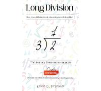 Long Division | The Journey From One to Oneness: + Step-by-Step Practical Exercises to Improve Relationship Intimacy, Communication, Build Trust, ... to Acheive an Overall Healthier Connection