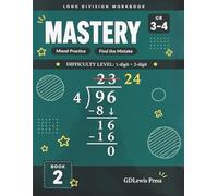 Long Division Workbook: Mastery, Grades 3-4: 1-Digit Divisor, 2-Digit Dividend | Mixed Practice and Find the Mistake | D.M.S.B. Method | Answer Key Included