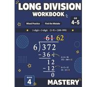 Long Division Workbook: Mastery, Grades 4-5: 1-Digit Divisor, 3-Digit Dividend | Mixed Practice and Find the Mistake | D.M.S.B. Method | Answer Key Included