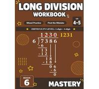 Long Division Workbook: Mastery, Grades 4-5: 1-Digit Divisor, 4-Digit Dividend | Mixed Practice and Find the Mistake | D.M.S.B. Method | Answer Key Included