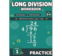 Long Division Workbook: Practice, Grades 3-4: 1-Digit Divisor, 2-Digit Dividend | No Remainders and With Remainders | D.M.S.B. Method | Answer Key Included