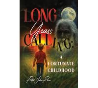 Long Grass Calling: A Fortunate Childhood