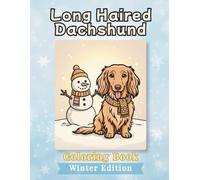 Long Haired Dachshund Coloring Book: Winter Edition: Bold and Easy Coloring Book for Adults and Seniors Featuring Cute and Simple Dog Illustrations for Relaxation and Stress Relief