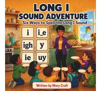 LONG I SOUND ADVENTURE: Six Ways to Spell the Long I Sound