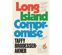 Long Island Compromise: A Novel - Brodesser-Akner Taffy