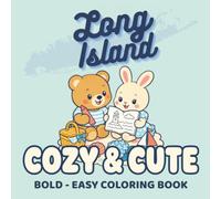 Long Island Cozy & Cute Coloring Book: 50 Bold and Easy Coastal Scenes for Adults and Teens Featuring Beaches, Harbors, Parks, and Local Adventures