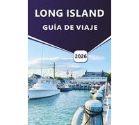 LONG ISLAND GUÍA DE VIAJE 2026: Explore las playas de Long Island, los hábitats costeros, los viñedos, las mejores cosas que hacer, los mamíferos ... y las aventuras al aire libre de Long Island
