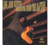 Long John Hunter Swinging From The Rafters (CD) Album