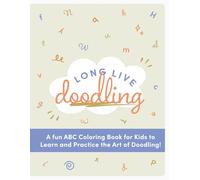 Long Live Doodling: A Fun ABC Coloring Book for Kids to Learn Doodling, Letters, and Creativity
