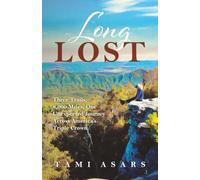 LONG LOST: Three Trails, 8,000 Miles, One Unexpected Journey Across America's Triple Crown