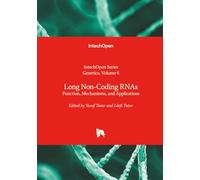 Long Non-Coding RNAs - Function, Mechanisms, and Applications