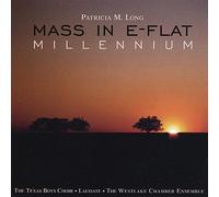 Long Patricia M. - Mass In E-Flat: Millennium