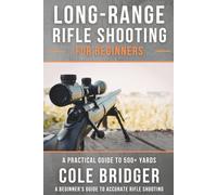 Long Range Rifle Shooting for Beginners: A Practical Guide to 500+ Yards