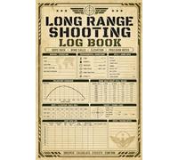 Long Range Shooting Log Book: Ballistic Tracking Journal for Extended Distance Practice, Environmental Data, Rifle Setup, and Accuracy Monitoring