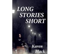 Long Stories Short: A collection of short stories