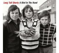 Long Tall Shorty - A Bird In The Hand