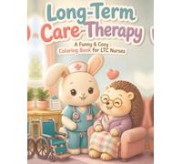 Long-Term Care Therapy: A Funny & Cozy Coloring Book for LTC Nurses