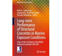 Long-term Performance of Structural Concretes in Marine Exposure Conditions: State-of-the-art Report of the Rilem Technical Committee 289-dcm: Volume