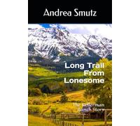 Long Trail From Lonesome: The Kellerman Ranch Story