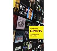 Long tv. Le serie televisive viste da vicino