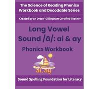 Long Vowel Sound /ā/ :ai and ay Phonics Workbook: Science of Reading Activities for Spelling, Decoding & Fluency | Orton-Gillingham Inspired | Grades 1-3