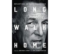 Long Walk Home: Reflections on Bruce Springsteen
