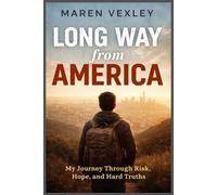 Long Way from America: My Journey Through Risk, Hope, and Hard Truths