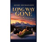 LONG WAY GONE: The Distance to Your Heart