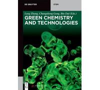 Long Zhang Green Chemistry and Technologies (Tascabile) De Gruyter Textbook