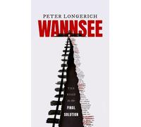 Wannsee: The Road to the Final Solution