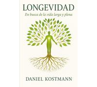 Longevidad: En busca de la vida larga y plena