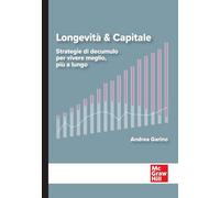 Longevità & capitale Strategie di decumulo per vivere meglio, più a lungo