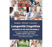 Longevità cognitiva. Saperne di più per favorirla