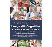 Longevità cognitiva. Saperne di più per favorirla