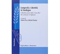 Longevità e identità in Sardegna. L'identificazione della «Zona Blu» dei centenari in Ogliastra