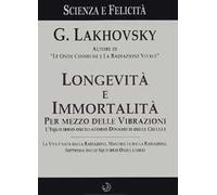 Longevità e immortalità. Per mezzo delle vibrazioni