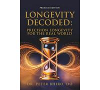 LONGEVITY DECODED: PRECISION LONGEVITY FOR THE REAL WORLD