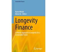 Longevity Finance: A Holistic Approach to Longevity for a Sustainable Future