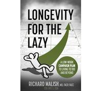 Longevity for the Lazy: A Low-Work Campaign Plan to Living to 100 and Beyond