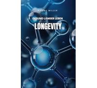 Longevity: gesund länger leben