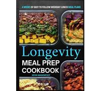 Longevity Meal Prep Cookbook for Beginners: Easy Blue Zone Diet Meal Planning Recipes for Healthy Aging