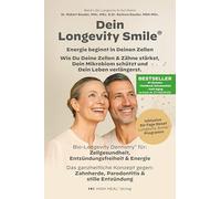 Longevity Smile - Der Schlüssel zu Mund- I Gesundheit, Energie & einem langen Leben: Bio-Longevity Dentistry gegen Zahnherde, Parodontitis, stille Entzündungen & Co (Longevity to Go!®): 1