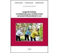 Longevity Training: un trattamento psico-motorio rivolto ad anziani istituzionalizzati e non