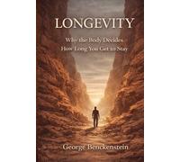 LONGEVITY: Why the Body Decides How Long You Get to Stay