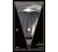 Longhi,Roberto. - Piero Della Francesca.