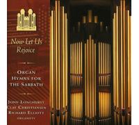 Longhurst/Christiansen/Elliott - Now Let Us Rejoice: Organ Hymns For The Sabbath