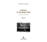 Longi: 15 Marzo 1851. Tra storia e fantasia