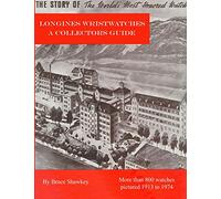 Longines Wristwatches A Collectors Guide