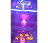 Longing For A Kiss: A Science Fiction Space Opera Short Story